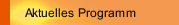 Aktuelles Programm